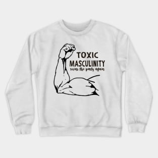 Toxic Masculinity My Favorite Murder Crewneck Sweatshirt